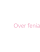 Over fenia